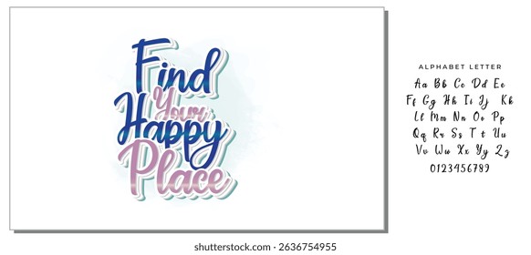 Find Your Happy Place ,Motivational quote calligraphy