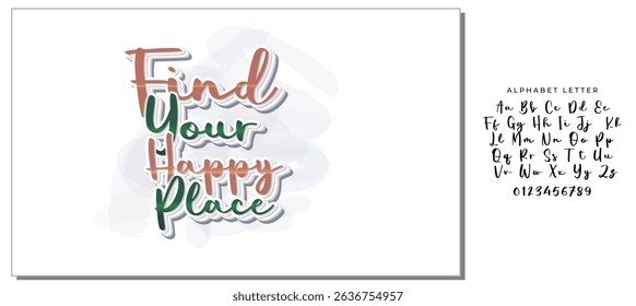 Find Your Happy Place ,Motivational quote calligraphy