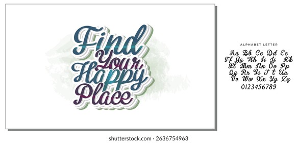 Find Your Happy Place ,Motivational quote calligraphy