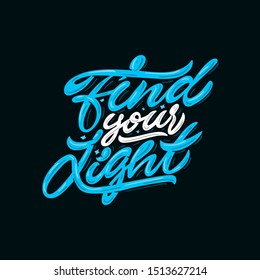 Find your light. Lettering vector illustration. Stylized typography for posters, prints