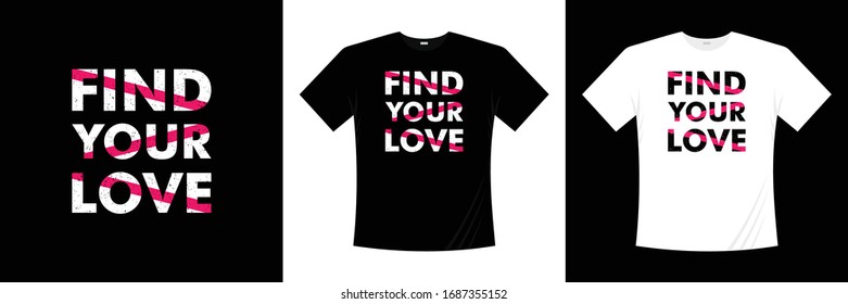 find your love typography t-shirt design