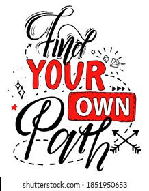 Find your own path black and red hand lettering motivational and inspirational positive citation, handwritten postcard or poster typography element, calligraphy vector illustration. Impulse to action