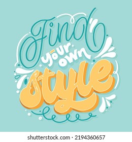 Find your own style. Inspirational lettering quote postcard. Modern calligraphy. Brush painted letters, vector