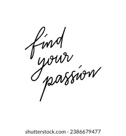 Find your passion hand lettering on white background.