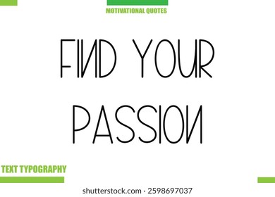  Find Your Passion Stylish Typography Text Motivational Quotes