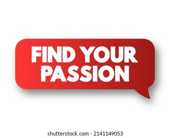 Find Your Passion text message bubble, concept background