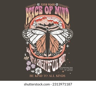 Find your peace of mind. Butterfly graphic print design. Flower retro artwork. Positive vibes t-shirt design.