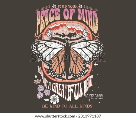 Find your peace of mind. Butterfly graphic print design. Flower retro artwork. Positive vibes t-shirt design.