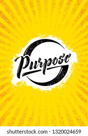 Find Your Purpose. Inspiring Creative Motivation Quote Poster Template. Vector Typography Banner Design Concept On Grunge Texture Rough Background