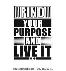 Find your purpose and live it.: Motivational Vector for Adventure