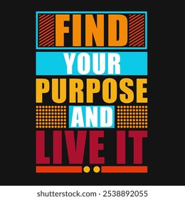 Find your purpose and live it.: Motivational Vector for Adventure