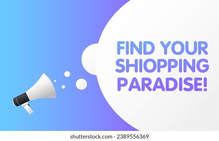 Find your shopping paradise sign. Flat, purple, megaphone text, find your shopping paradise icon. Vector icon