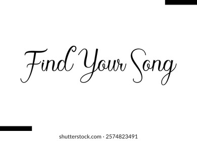 Find your song Music typographic text saying