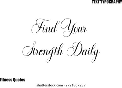 Encuentre su fuerza Texto cursivo diario Tipografía Fitness Cita diciendo