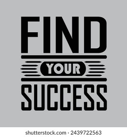 FIND YOUR SUCCESS black t-shirt design.eps
