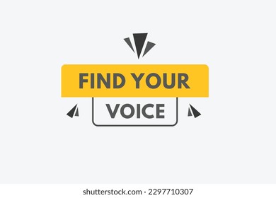 Find Your Voice text Button. Find Your Voice Sign Icon Label Sticker Web Buttons