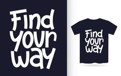 Find Your Way Hand Lettering For T Shirt