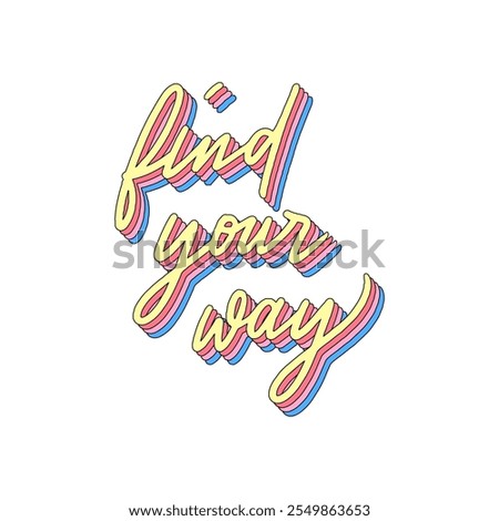 Find your way hand lettering with rainbow patterns.