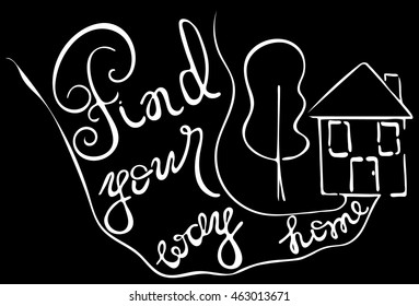 Find your way home . Inspirational and motivational quote. Modern brush calligraphy. 
 Phrase for t-shirts and wall art. Vector design.