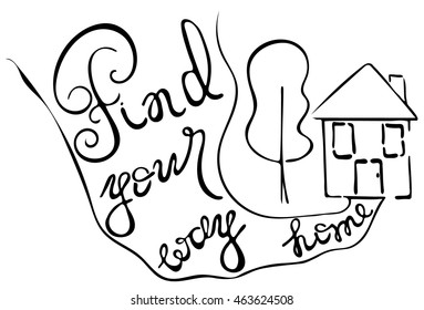 Find your way home . Inspirational and motivational quote. Modern brush calligraphy. 
 Phrase for t-shirts and wall art. Vector design.