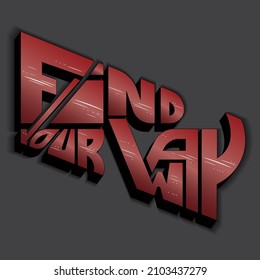 find your way. isolated vector lettering with glare shadow. can be used for printing on T-shirts, bags, stickers