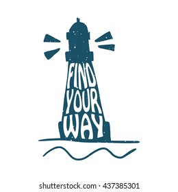 Find Your Way lettering on Lighthouse vector illustration. Motivational quote.