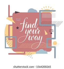 Find your way text Motivational Quotes for Positive thinking flat vector illustration 