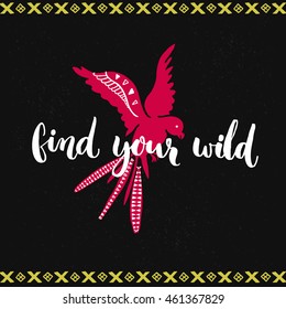 Find your wild. Brush lettering and hand drawn flying pink bird at dark background