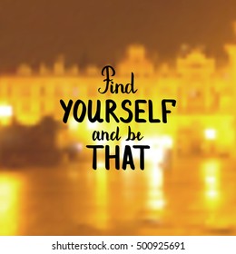Find yourself and be that. Illustration with hand-lettering inspiration and motivation quote. Drawing for prints with phrase.