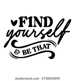 find yourself and be that typography t-shirt design
