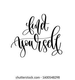 find yourself - hand lettering travel inscription text positive quote, motivation and inspiration phrase, calligraphy vector illustration