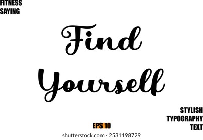 Find Yourself Stylish Cursive Text Lettering Fitness Saying 