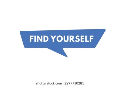 Find Yourself text Button. Find Yourself Sign Icon Label Sticker Web Buttons