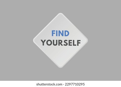 Find Yourself text Button. Find Yourself Sign Icon Label Sticker Web Buttons