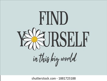 find yourself in this world butterflies and daisies positive quote flower design margarita 
mariposa
stationery,mug,t shirt,phone case fashion slogan  style spring summer sticker and etc fashion 