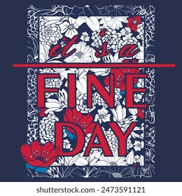 Fine Day slogan design for apparel, t shirt and other uses.