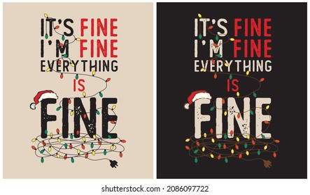 It's Fine. I'm Fine. Everything is Fine - Christmas Lights design, vector illustration