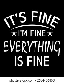 Fine Im Fine Everything Fine Tshirt Stock Vector (Royalty Free ...