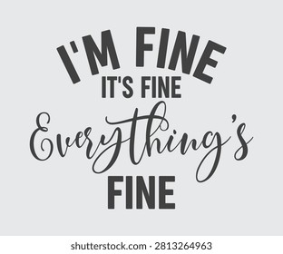 I'm Fine It's Fine