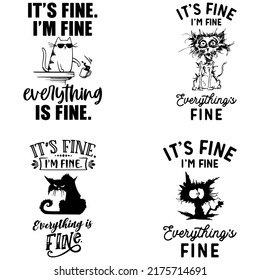 It's fine i'm fine everything's fine Trending vector quote Funny cat on white background for t shirt, mug, stickers etc.