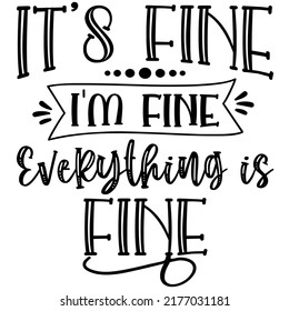 
Seine Fine im Fine Everything Is Fineis ist ein Vektordesign für den Druck auf verschiedenen Oberflächen wie z.B. T-Shirt, Mug etc.