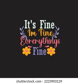 It's Fine Im Fine Everythings Fine SVG Design