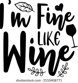  I'm fine like wine, Wine design 