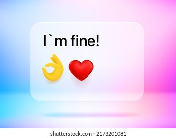 I am fine message. Chat bubble with cute emojis. Vector 3d illustration