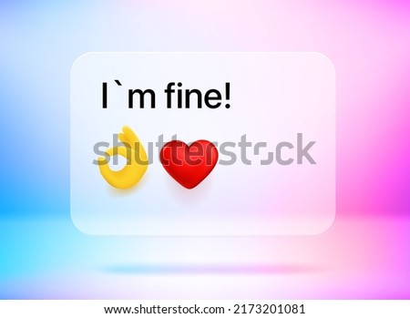 I am fine message. Chat bubble with cute emojis. Vector 3d illustration