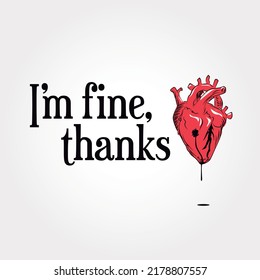i´m fine, thanks. Broken heart