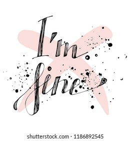 I'm fine    vector handdrawn lettering  Perfect design for cards  t  shirts  posters 