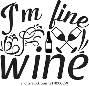 I'm fine wine 