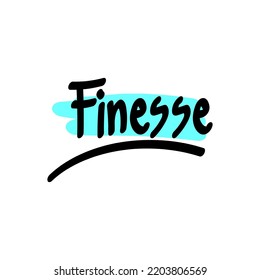 Finesse Gen Z millenial Sticker vector. Finesse means to trick or manipulate someone or a situation in order to get what you want.