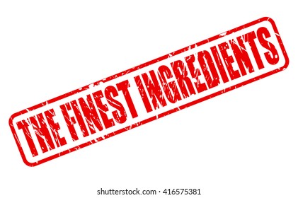 THE FINEST INGREDIENTS red stamp text on white